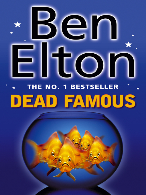 Title details for Dead Famous by Ben Elton - Available